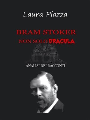 cover image of Bram Stoker--non solo Dracula. Analisi dei racconti